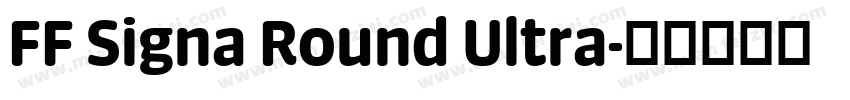 FF Signa Round Ultra字体转换